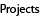 Projects